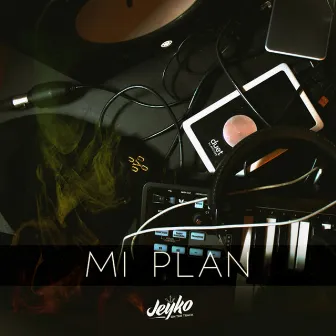 Mi Plan by Jeyko On The Track