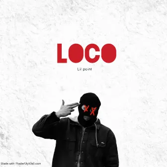 Loco by lil Point