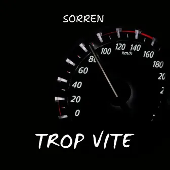 Trop vite by Sorren