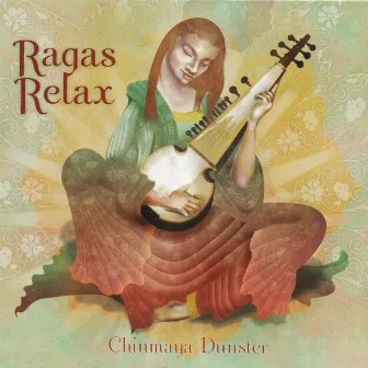 Ragas Relax by Chinmaya Dunster