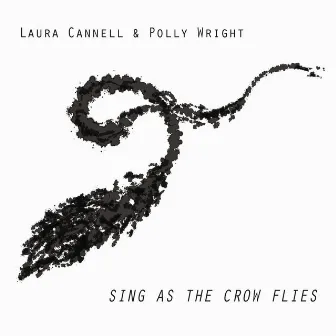 Sing As The Crow Flies by Polly Wright