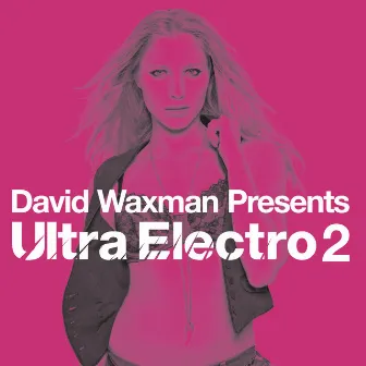 David Waxman presents Ultra Electro 2 by David Waxman