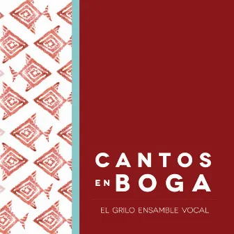 Cantos en Boga by El Grilo Ensamble Vocal