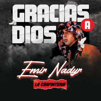 Gracias a Dios by Emir Nadyr