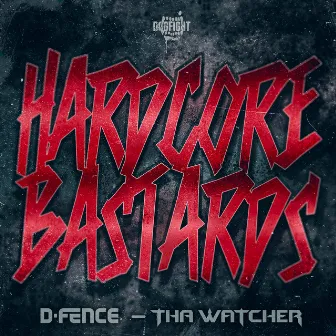 Hardcore Bastards by Tha Watcher