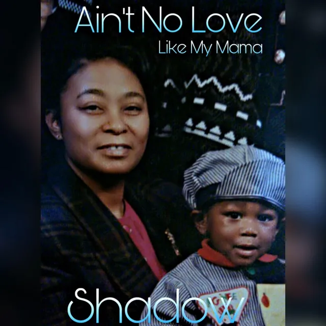 Ain't No Love (Like My Mama)