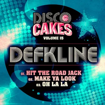 Disco Cakes, Vol. 15 by Defkline