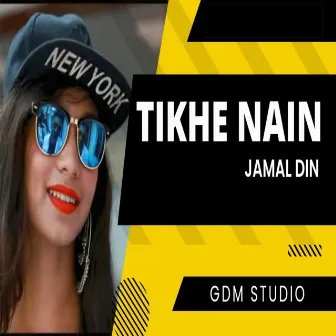 Tikhe Nain by Jamal Din