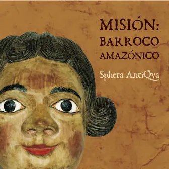 Misión: Barroco Amazónico by Sphera AntiQva