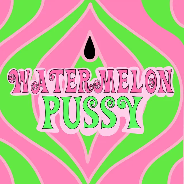 Watermelon Pussy