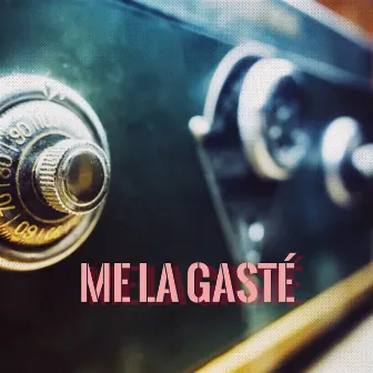 Me la Gasté by Lilegg