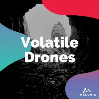 Volatile Drones by 