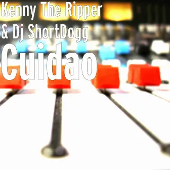 Cuidao by Kenny The Ripper