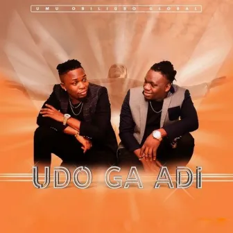 Udo Ga Adi by Umu Obiligbo