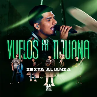 Vuelos Pa Tijuana (En Vivo) by Zexta Alianza