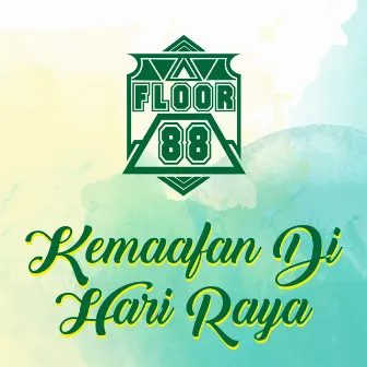 Kemaafan Di Hari Raya by Floor 88