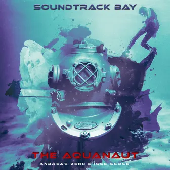 The Aquanaut by Soundtrack Bay