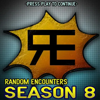 Random Encounters: Season 8 by Random Encounters