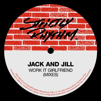 Work It Girlfriend (Mixes) by Jack and Jill