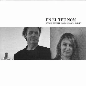 En el Teu Nom (Antoni Rossell Canta Susanna Rafart) by Antoni Rossell