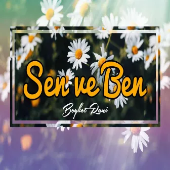 Sen ve Ben by Boykot Rani