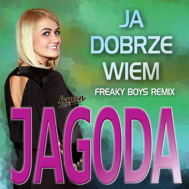 Ja Dobrze Wiem - Freaky Boys Remix