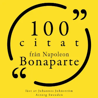 100 citat från Napoleon Bonaparte (Samling 100 Citat) by Napoleon Bonaparte