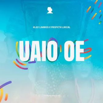 UAIO OE by Profeta Lirical