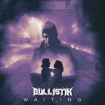 Waiting (Original Mix) by Bullistik