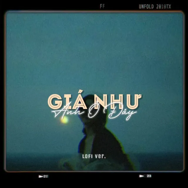 Giá Như Anh Ở Đây (Lofi)