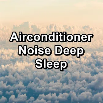 Airconditioner Noise Deep Sleep by Vacuum Cleaner White Noise for Sleep