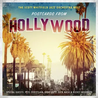 Postcards from Hollywood by Scott Whitfield Jazz Orchestra West