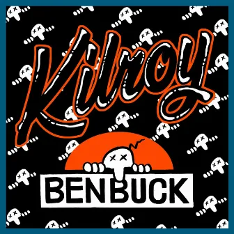 KILROY by Ben Buck