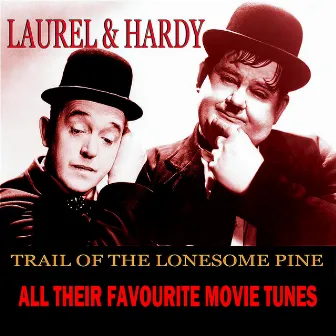 Trail Of The Lonesome Pine by Laurel and Hardy