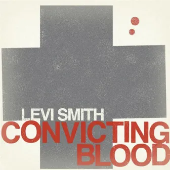 Convicting Blood by Levi Smith