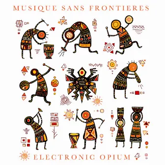 MUSIQUE SANS FRONTIERES by Electronic Opium