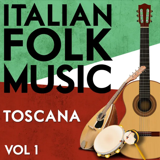 Italian Folk Music Toscana Vol. 1