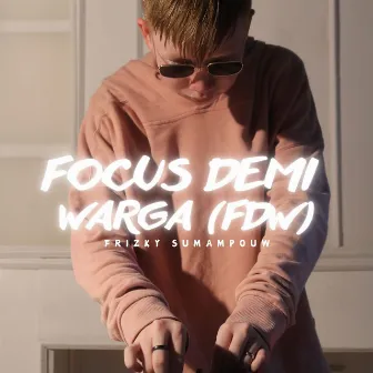 FOCUS DEMI WARGA (FDW) by Frizky Sumampouw