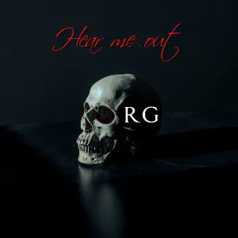 Hear Me Out by RG