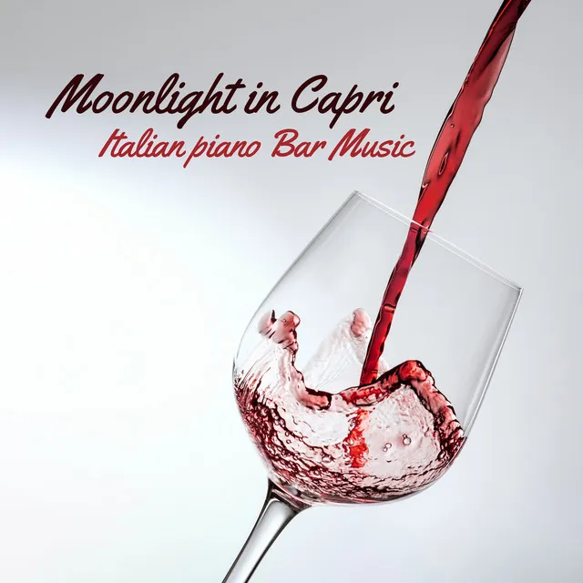 Moonlight in Capri: Italian piano Bar Music, Soft Jazz Background Music for Wine and Dinner