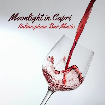 Moonlight in Capri: Italian piano Bar Music, Soft Jazz Background Music for Wine and Dinner by Jaz Blues