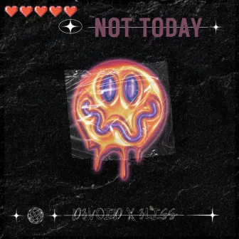 Not Today by D3VOID