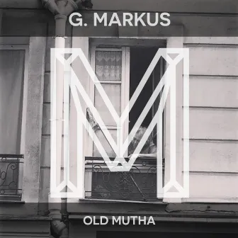 Old Mutha by G. Markus