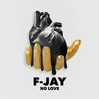 No Love by F-Jay