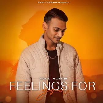 Feelings for You by Ankit Brown