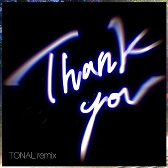 Thank You (TONAL Remix) by Unknown Artist