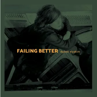 Failing Better by Dganit Elyakim