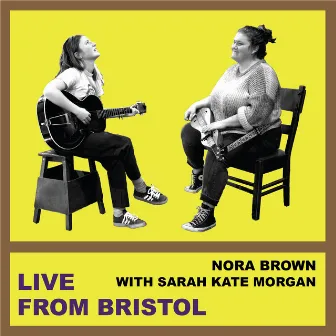 Live from Bristol by Nora Brown