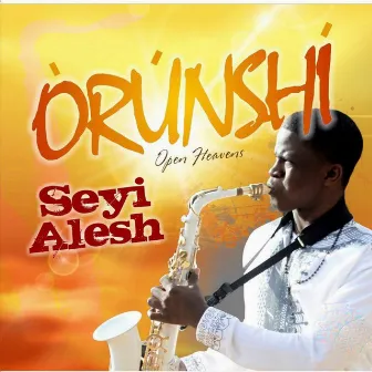 Orunshi (Open Heavens) by Seyi Alesh