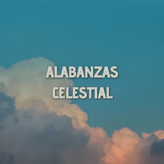 Alabanzas Celestiales by Ministerio Evangelístico Sion